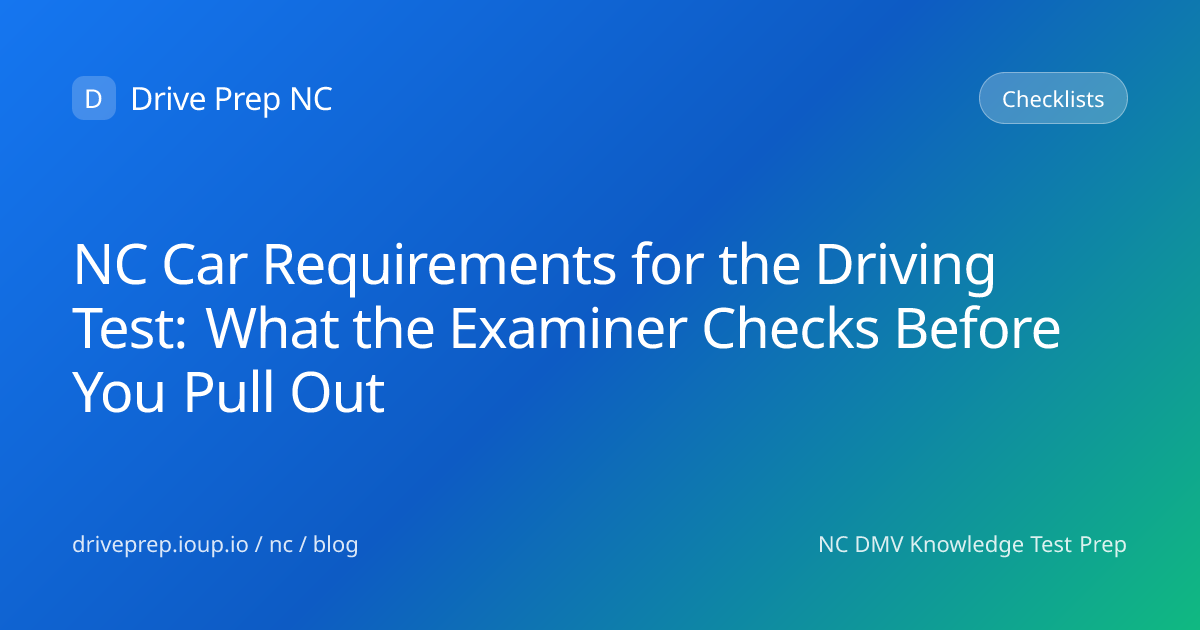 NC Car Requirements for the Driving Test: Will Your Vehicle Pass the ...